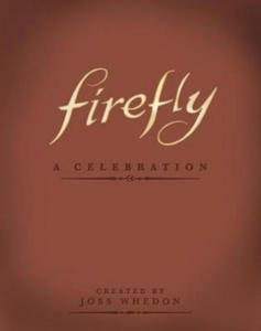 Firefly: A Celebration (Anniversary Edition) - 2878771282