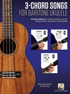 3-Chord Songs for Baritone Ukulele (G-C-D): Melody, Chords and Lyrics for D-G-B-E Tuning - 2878193159