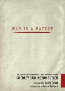 War Is a Racket: The Antiwar Classic by America's Most Decorated Soldier - 2861931805