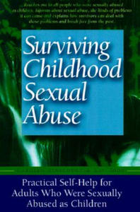 Surviving Childhood Sexual Abuse: Practical Self-Help for Adults Who Were Sexually Abused as Children - 2868445538