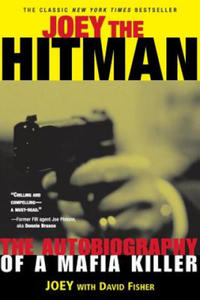 Joey the Hitman: The Autobiography of a Mafia Killer - 2866525668