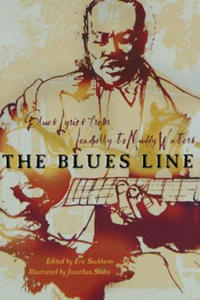 The Blues Line: Blues Lyrics from Leadbelly to Muddy Waters - 2866515663