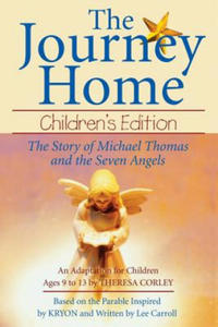 The Journey Home: Children's Edition: The Story of Michael Thomas ANS the Seven Angels - 2878193080