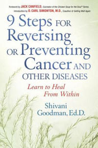 9 Steps for Reversing or Preventing Cancer and Other Diseases: Learn to Heal from Within - 2867120381