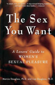 The Sex You Want: A Lovers' Guide to Women's Sexual Pleasure - 2871799054