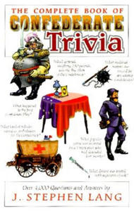 The Complete Book of Confederate Trivia - 2878437305