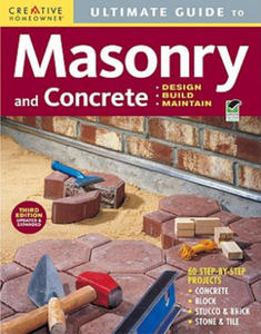 Ultimate Guide to Masonry and Concrete: Design, Build, Maintain - 2876537196