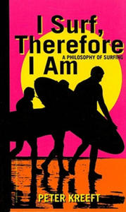 I Surf, Therefore I Am: A Philosophy of Surfing - 2861959686