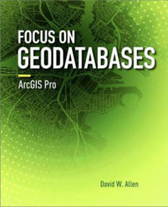 Focus on Geodatabases in ArcGIS Pro - 2868251498