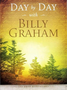 Day by Day with Billy Graham: 365 Daily Meditations - 2877185179