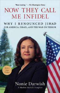 Now They Call Me Infidel: Why I Renounced Jihad for America, Israel, and the War on Terror - 2877958461