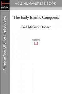 The Early Islamic Conquests - 2871406901