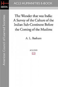 The Wonder That Was India: A Survey of the Culture of the Indian Sub-Continent Before the Coming of the Muslims - 2877637021