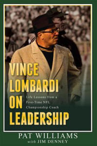 Vince Lombardi on Leadership: Life Lessons from a Five-Time NFL Championship Coach - 2861917488