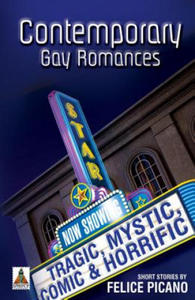 Contemporary Gay Romances: Tragic, Mystic, Comic & Horrific - 2877311022