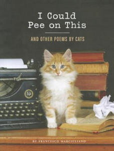 I Could Pee on This: And Other Poems by Cats - 2854287216