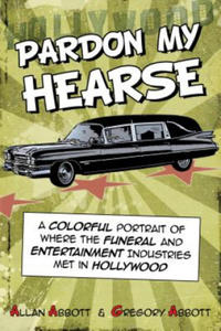 Pardon My Hearse: A Colorful Portrait of Where the Funeral and Entertainment Industries Met in Hollywood - 2874785016
