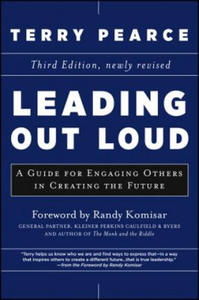 Leading Out Loud - A Guide for Engaging Others in Creating the Future, Third Edition - 2854579447