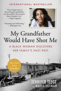 My Grandfather Would Have Shot Me: A Black Woman Discovers Her Family's Nazi Past - 2866214948