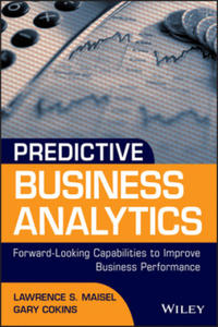 Predictive Business Analytics - Forward-Looking Capabilities to Improve Business Performance - 2862027068