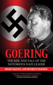 Goering: The Rise and Fall of the Notorious Nazi Leader - 2866868897