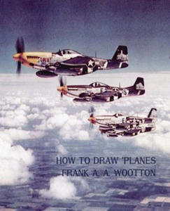 How to Draw Planes (WWII-Era Reprint Edition) - 2878069297