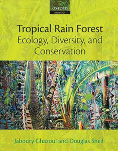 Tropical Rain Forest Ecology, Diversity, and Conservation - 2871613005