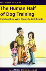 The Human Half of Dog Training: Collaborating with Clients to Get Results - 2877771280