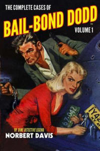 The Complete Cases of Bail-Bond Dodd, Volume 1 - 2877877508