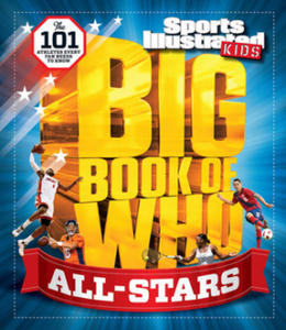 Sports Illustrated Kids Big Book of Who: All-Stars: The 101 Stars Every Fan Needs to Know - 2876839707