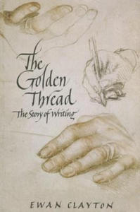 The Golden Thread: The Story of Writing - 2877862976