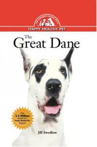 The Great Dane: An Owner's Guide to a Happy Healthy Pet - 2861887778