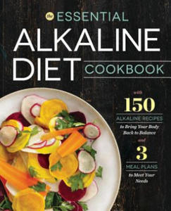 Essential Alkaline Diet Cookbook: 150 Alkaline Recipes to Bring Your Body Back to Balance - 2878311930