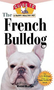 The French Bulldog: An Owner's Guide to a Happy Healthy Pet - 2866871507