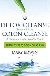 Detox Cleanse Starts with the Colon Cleanse - 2867146152