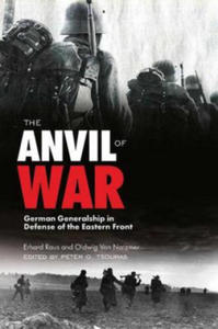 The Anvil of War: German Generalship in Defense of the Eastern Front During World War II - 2877035146