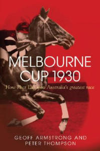 Melbourne Cup 1930: How Phar Lap Won Australia's Greatest Race - 2876842466