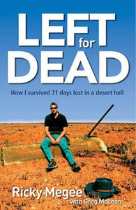 Left for Dead: How I Survived 71 Days in the Outback - 2876455660
