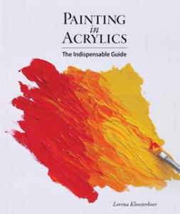 Painting in Acrylics: The Indispensable Guide - 2876836712