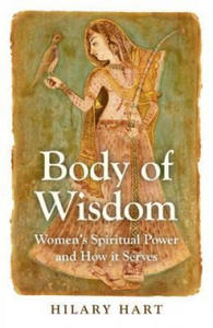 Body of Wisdom - Women`s Spiritual Power and How it Serves - 2867750339
