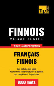 Vocabulaire Franais-Finnois pour l'autoformation - 9000 mots - 2867582651