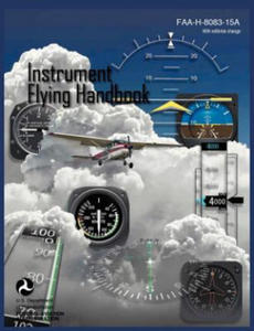 Instrument Flying Handbook (FAA-H-8083-15A) (Revised Edition) - 2877617881