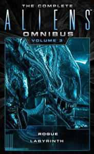 Complete Aliens Omnibus: Volume Three (Rogue, Labyrinth) - 2876220489