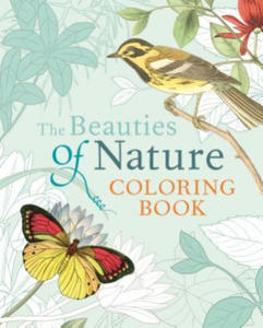 The Beauties of Nature Coloring Book: Coloring Flowers, Birds, Butterflies, & Wildlife - 2873010515