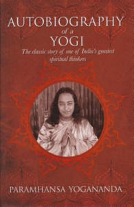 The Autobiography of a Yogi: The Classic Story of One of India S Greatest Spiritual Thinkers - 2869018282