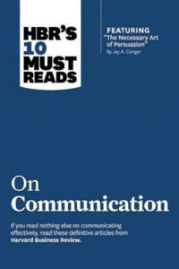 HBR's 10 Must Reads on Communication (with featured article "The Necessary Art of Persuasion," by Jay A. Conger) - 2861877755