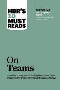 HBR's 10 Must Reads on Teams (with featured article "The Discipline of Teams," by Jon R. Katzenbach and Douglas K. Smith) - 2869330814