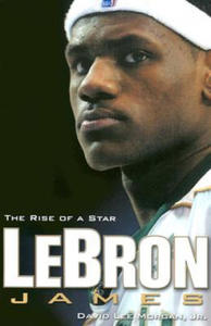 Lebron James: The Rise of a Star - 2878073416