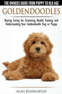 Goldendoodles: The Owners Guide from Puppy to Old Age - 2862008831