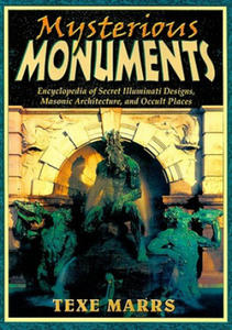 Mysterious Monuments: Encyclopedia of Secret Illuminati Designs, Masonic Architecture, and Occult Places - 2876626350